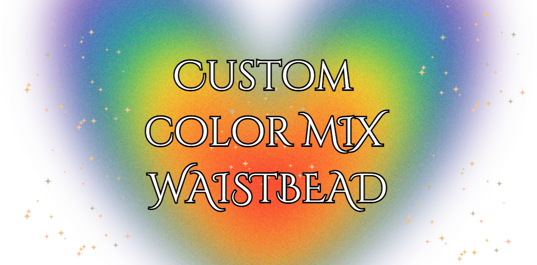 Customized  ColorMix Waistbeads